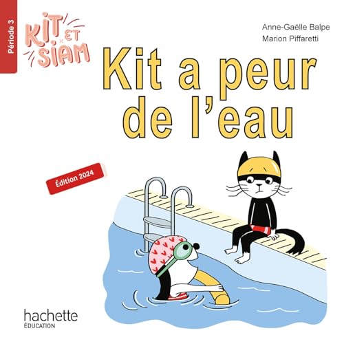 Kit et Siam CP - Kit a peur de l'eau - Album 3 - Ed. 2024 von HACHETTE EDUC