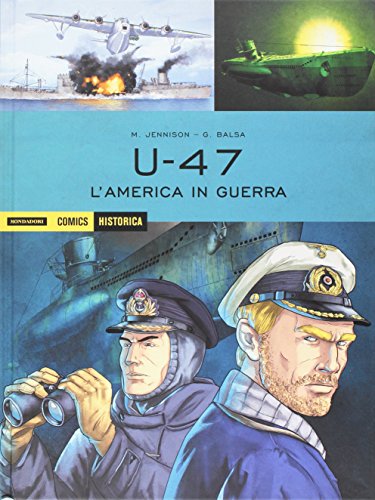 U 47. L'America in guerra (Historica) von Mondadori Comics