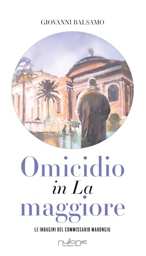 Omicidio in La maggiore. Le indagini del commissario Marongiu (IlPunto) von Nulla Die