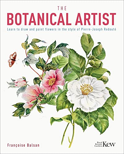 The Kew Gardens Botanical Artist: Learn to Draw and Paint Flowers in the Style of Pierre-Joseph Redouté (Kew Gardens Arts & Activities) von Arcturus