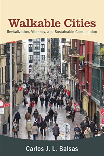 Walkable Cities: Revitalization, Vibrancy, and Sustainable Consumption