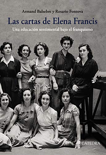 Las cartas de Elena Francis: Una educación sentimental bajo el franquismo (Historia. Serie mayor) von Cátedra