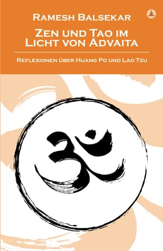 Zen und Tao im Licht von Advaita: Reflexionen über Huang Po und Lao Tzu - Advaita On Zen And Tao In German von Yogi Impressions