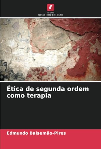 Ética de segunda ordem como terapia von Edições Nosso Conhecimento