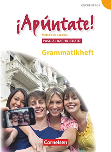 ¡Apúntate! - Spanisch als 2. Fremdsprache - Ausgabe 2008 - Paso al bachillerato: Grammatikheft ¡Apúntate! - Spanisch als 2. Fremdsprache - Ausgabe 2008 - Paso al bachillerato: Grammatikheft