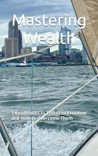 Mastering Wealth: 7 Roadblocks to Financial Freedom and How to Overcome Them von Draft2Digital