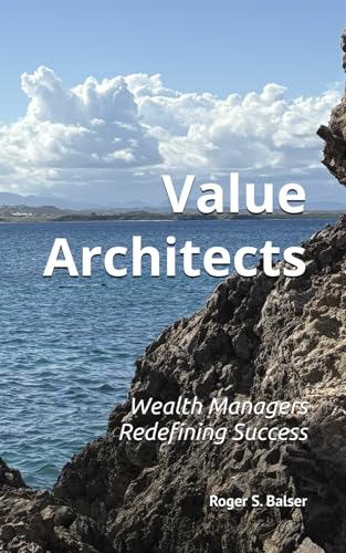Value Architects: Wealth Managers Redefining Success von Draft2Digital, LLC
