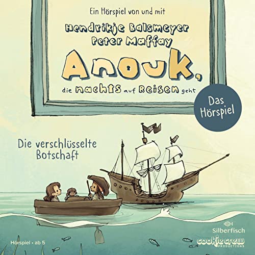 Anouk, die nachts auf Reisen geht. Die verschlüsselte Botschaft - Das Hörspiel (Anouk - Hörspiele): 1 CD von Silberfisch