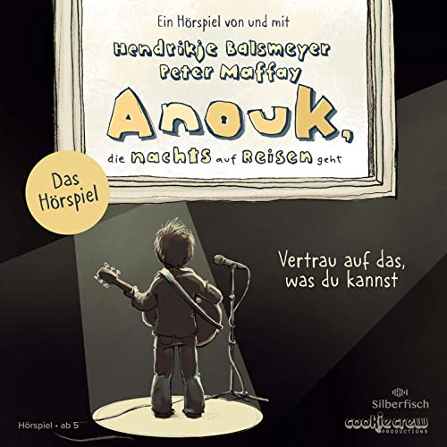 Anouk, die nachts auf Reisen geht. Vertrau auf das, was du kannst - Das Hörspiel (Anouk - Hörspiele): 1 CD von Silberfisch