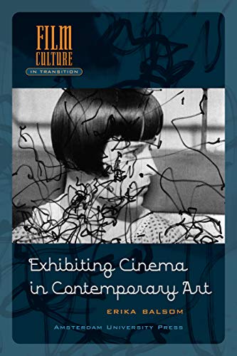 Exhibiting Cinema in Contemporary Art (Film Culture in Transition) von Amsterdam University Press