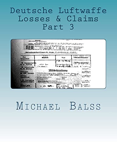 Deutsche Luftwaffe Losses & Claims Part 3: June - August 1940 von Createspace Independent Publishing Platform