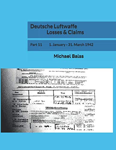 Deutsche Luftwaffe Losses & Claims: Part 11 1. January - 31. March 1942