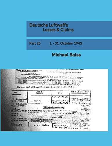 Deutsche Luftwaffe Losses & Claims: Part 25 1. - 31. October 1943