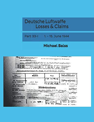 Deutsche Luftwaffe Losses & Claims: Part 33-I 1. - 15. June 1944