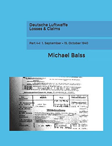 Deutsche Luftwaffe Losses & Claims: Part 4-I September - 15. October 1940 Deutsche Luftwaffe Losses & Claims: Part 4-I September - 15. October 1940