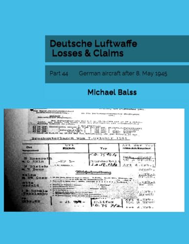 Deutsche Luftwaffe Losses & Claims: Part 44 German aircraft after 8. May 1945