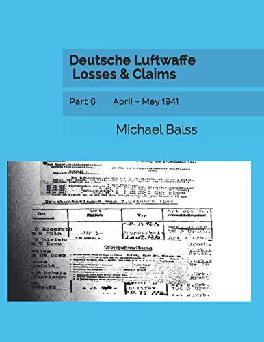 Deutsche Luftwaffe Losses & Claims: Part 6 April - May 1941
