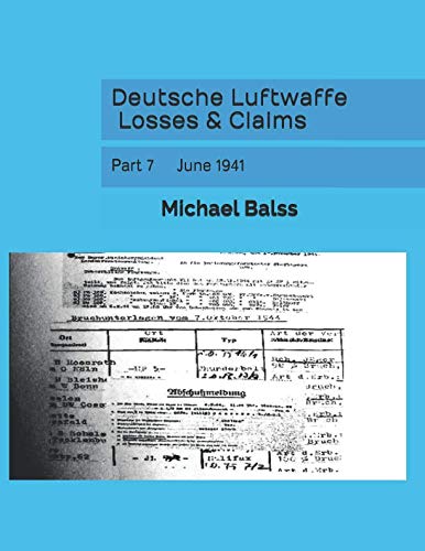 Deutsche Luftwaffe Losses & Claims: Part 7 June 1941 von Independently published