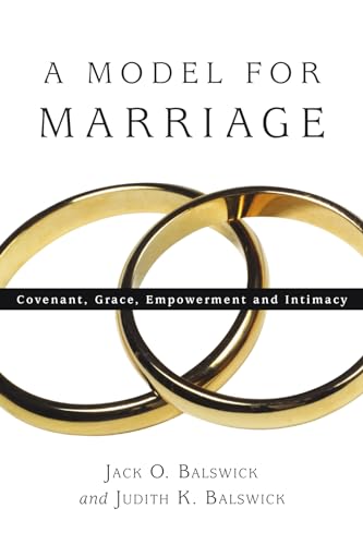 A Model for Marriage: Covenant, Grace, Empowerment And Intimacy