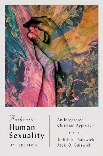 Authentic Human Sexuality: An Integrated Christian Approach von IVP Academic