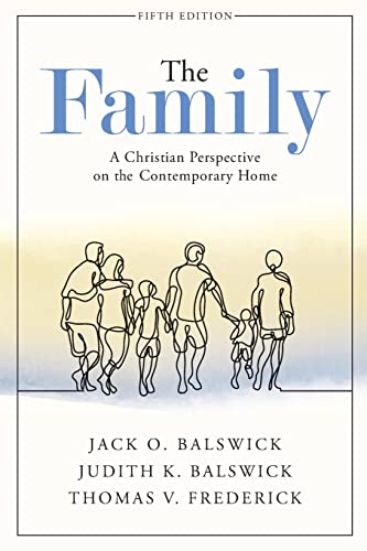 The Family: A Christian Perspective on the Contemporary Home von Baker Academic