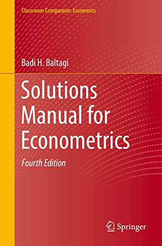 Solutions Manual for Econometrics (Classroom Companion: Economics)