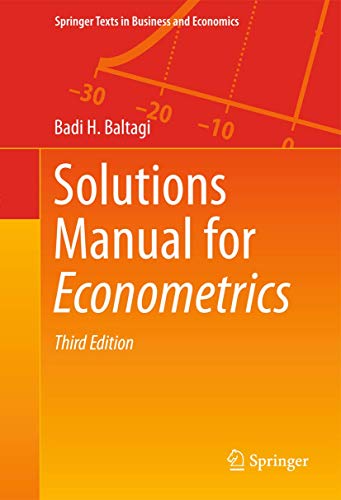 Solutions Manual for Econometrics (Springer Texts in Business and Economics)