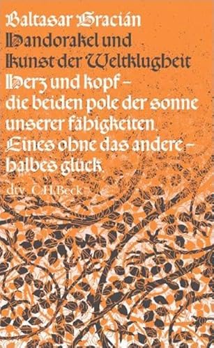 Handorakel und Kunst der Weltklugheit: Nachw. v. Werner von Koppenfels Handorakel und Kunst der Weltklugheit: Nachw. v. Werner von Koppenfels von dtv Verlagsgesellschaft