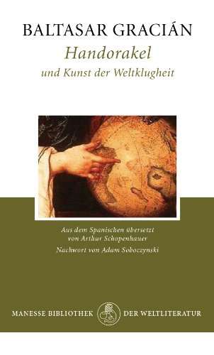 Handorakel und Kunst der Weltklugheit: Nachw. v. Adam Soboczynski. Umfassend kommentierte Ausgabe von Manesse Verlag