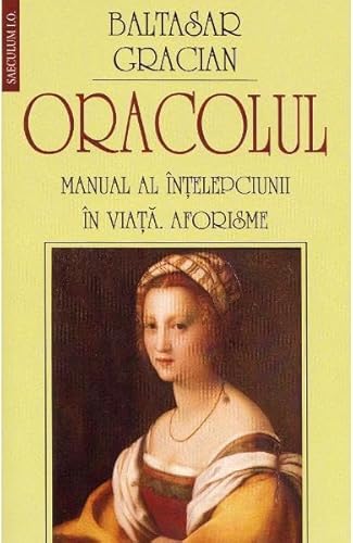 Oracolul. Manual Al Intelepciunii In Viata. Aforisme