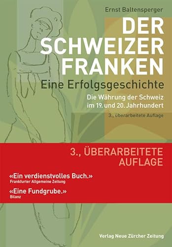 Der Schweizer Franken – Eine Erfolgsgeschichte: Die Währung der Schweiz im 19. und 20. Jahrhundert