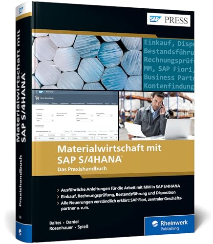 Materialwirtschaft mit SAP S/4HANA: Einkauf, Rechnungsprüfung, Bestandsführung und Disposition: Ihr Ratgeber zu allen wichtigen MM-Funktionen (SAP PRESS) von SAP Press