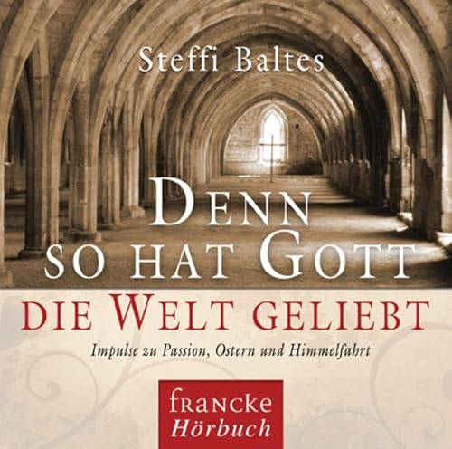 Denn so hat Gott die Welt geliebt Denn so hat Gott die Welt geliebt