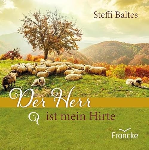 Der Herr ist mein Hirte - Psalm 23