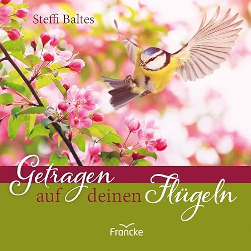 Getragen auf deinen Flügeln von Francke-Buch GmbH