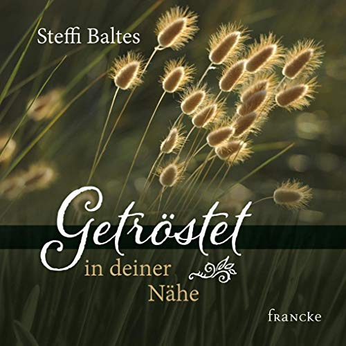 Getröstet in deiner Nähe