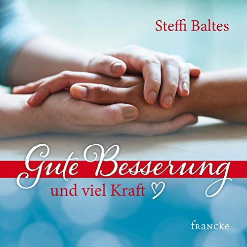 Gute Besserung und viel Kraft Gute Besserung und viel Kraft