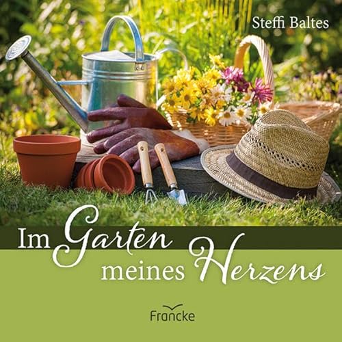 Im Garten meines Herzens von Francke-Buch
