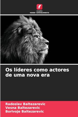 Os líderes como actores de uma nova era von Edições Nosso Conhecimento