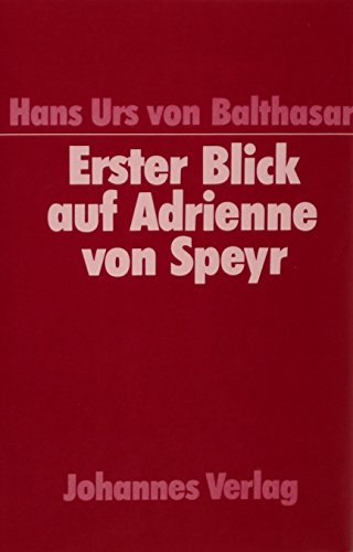 Erster Blick auf Adrienne von Speyr Erster Blick auf Adrienne von Speyr