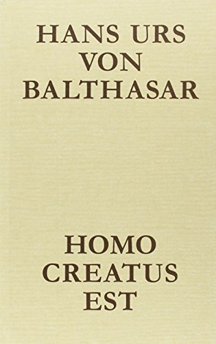 Homo Creatus est: Skizzen zur Theologie V Homo Creatus est: Skizzen zur Theologie V