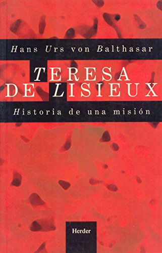 Teresa de Lisieux : historia de una misión
