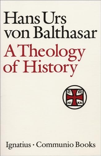 A Theology of History (Communio Books)