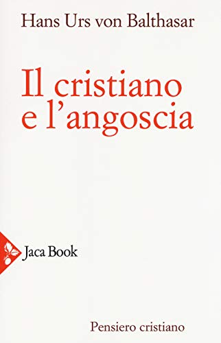 Il cristiano e l'angoscia. Nuova ediz. (Pensiero cristiano) von JACA BOOK