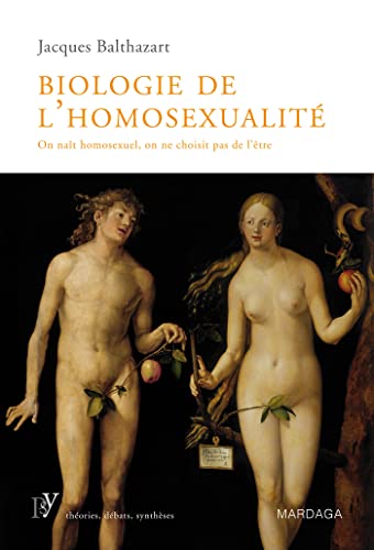Biologie de l'homosexualité: On naît homosexuel, on ne choisit pas de l'être von MARDAGA PIERRE