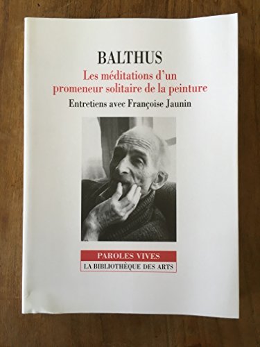 Balthus. Les méditations d'un promeneur solitaire von BIB DES ARTS