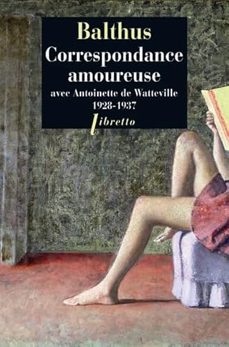 Correspondance amoureuse avec Antoinette de Watteville 1927-1938