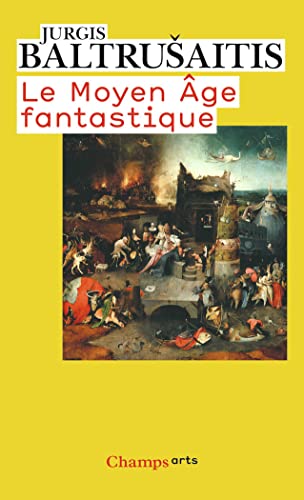 Le Moyen-Age Fantastique: Antiquités et exotismes dans l'art gothique