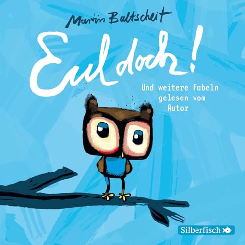 Eul doch!: und weitere Fabeln: 1 CD von Silberfisch