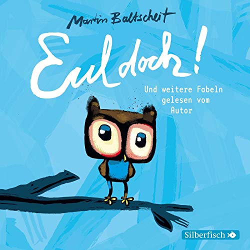 Eul doch!: und weitere Fabeln: 1 CD